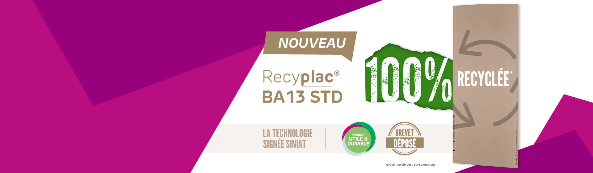 La première Plaque 100% recyclée