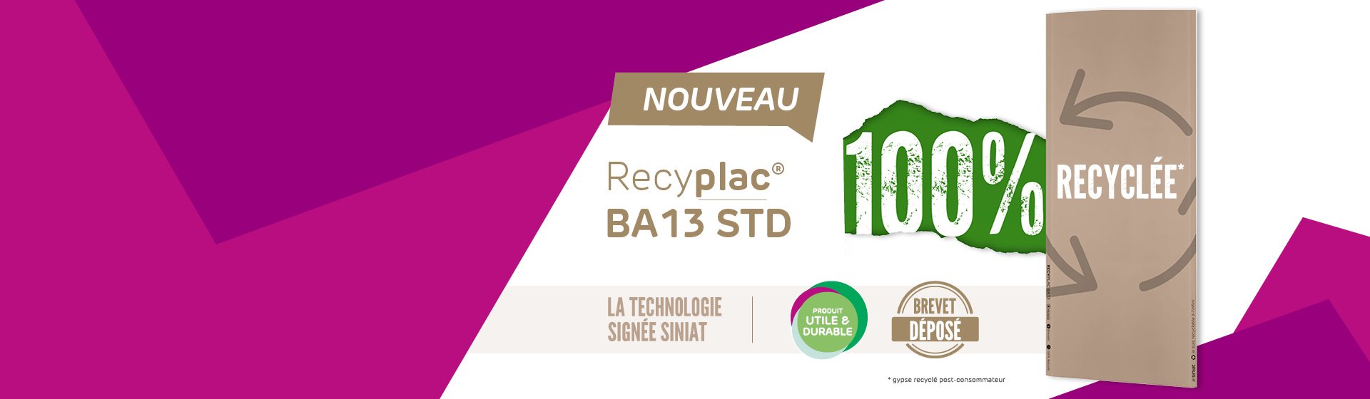 La première Plaque 100% recyclée