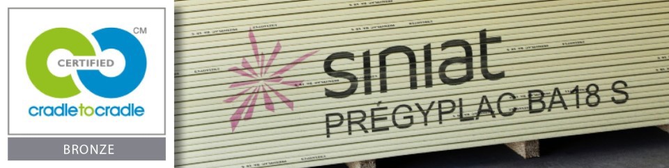 Siniat obtient la certification Cradle to Cradle® Bronze pour ses plaques de plâtre techniques à hautes performances BA18 & BA25 !